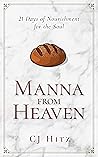 Manna from Heaven: 21 Days of Nourishment for the Soul Manna from Heaven: 21 Days of Nourishment for the Soul