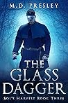 The Glass Dagger (Sol's Harvest Book 3)