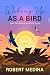 Waking Up as a Bird: Read T...