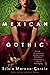 Mexican Gothic by Silvia Moreno-Garcia