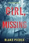 Girl, Missing (Ella Dark, #13) Girl, Missing (Ella Dark, #13)