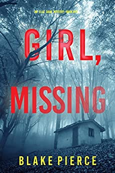 Girl, Missing (Ella Dark, #13)