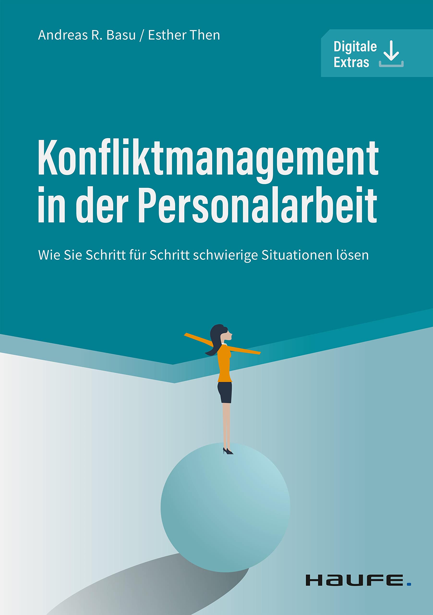 Konfliktmanagement in der Personalarbeit: Wie Sie Schritt für Schritt schwierige Situationen lösen (Haufe Fachbuch) (German Edition)