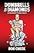 Dumbbells to Diamonds by Bob Cheek