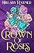 Crown of Roses (Faeven Saga, #1) by Hillary Raymer