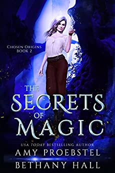 The Secrets of Magic (Chosen Origins, #2; The Chosen)