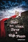 Falls from Grace, Favor and High Places