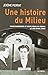 Une Historie Du Milieu: Grand Banditisme Et Haute Progrès En France De 1850