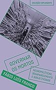 Governar os mortos: Necropolíticas, desaparecimento e subjetividade