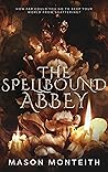 The Spellbound Abbey The Spellbound Abbey