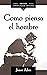 Como piensa el hombre (As a Man Thinketh) (Spanish Edition)