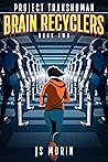 Brain Recyclers (Robot Geneticists #2) Brain Recyclers (Robot Geneticists #2)