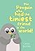 The Penguin who had the Tin...