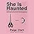 She Is Haunted: Stories