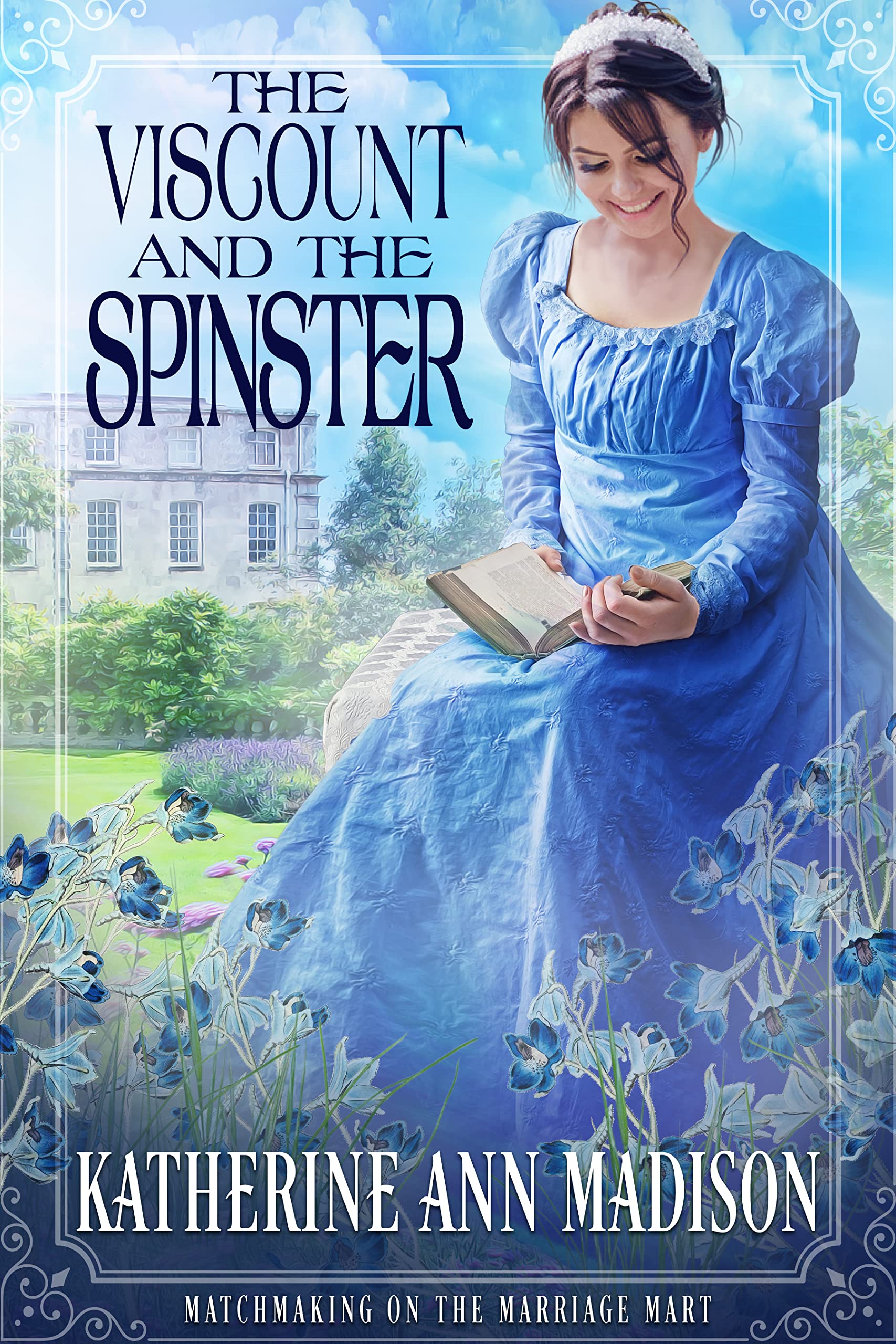 The Viscount and the Spinster (Matchmaking on the Marriage Mart, #4)