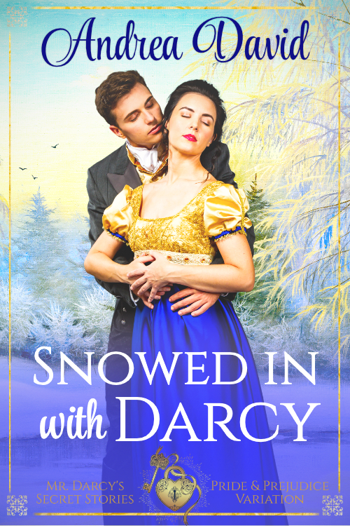 Snowed in with Darcy: Steamy Pride and Prejudice Variation (Loving Darcy)