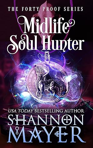 Midlife Soul Hunter (Forty Proof, #8)