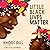 Little Black Lives Matter by Khodi Dill