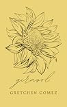 girasol by Gretchen Gomez