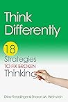 Think Differently: 18 Strategies to Fix Broken Thinking