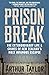 Prison Break The Extraordinary Life and Crimes of New Zealand's Most Infamous Escapee by Arthur Taylor
