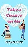 Take a Chance on Me