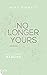 No Longer Yours - Mulberry Mansion