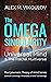 The Omega Singularity by Alex M. Vikoulov