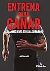 Entrena para ganar al máximo nivel en cualquier edad (Entrenamiento Deportivo) (Spanish Edition)
