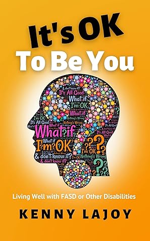 It's OK to Be You: Living Well with FASD or Other Disabilities
