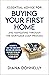 ESSENTIAL ADVICE FOR BUYING YOUR FIRST HOME AND NAVIGATING THROUGH THE MORTGAGE LOAN PROCESS: ANSWERS TO FIRST-TIME HOME BUYER QUESTIONS AND CONCERNS IN AN EASY 7-STEP GUIDE TO HOME BUYING