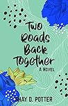 Two Roads Back Together Two Roads Back Together