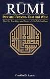 Rumi: Past And Present, East And West