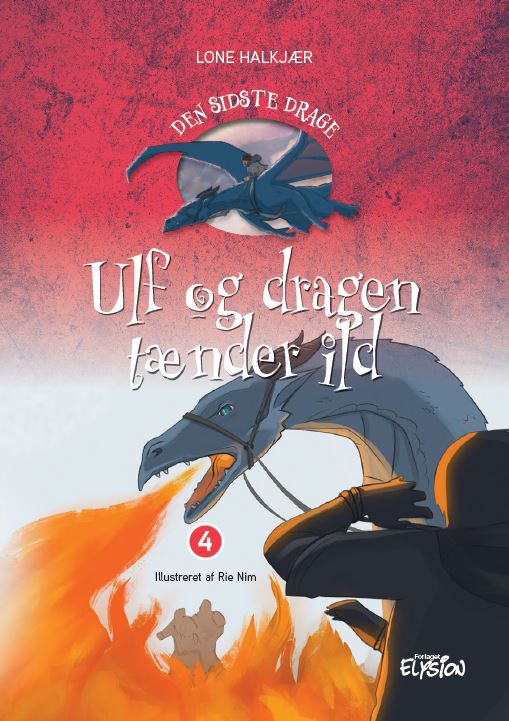 Ulf og dragen tænder ild (Den sidste drage, #4)