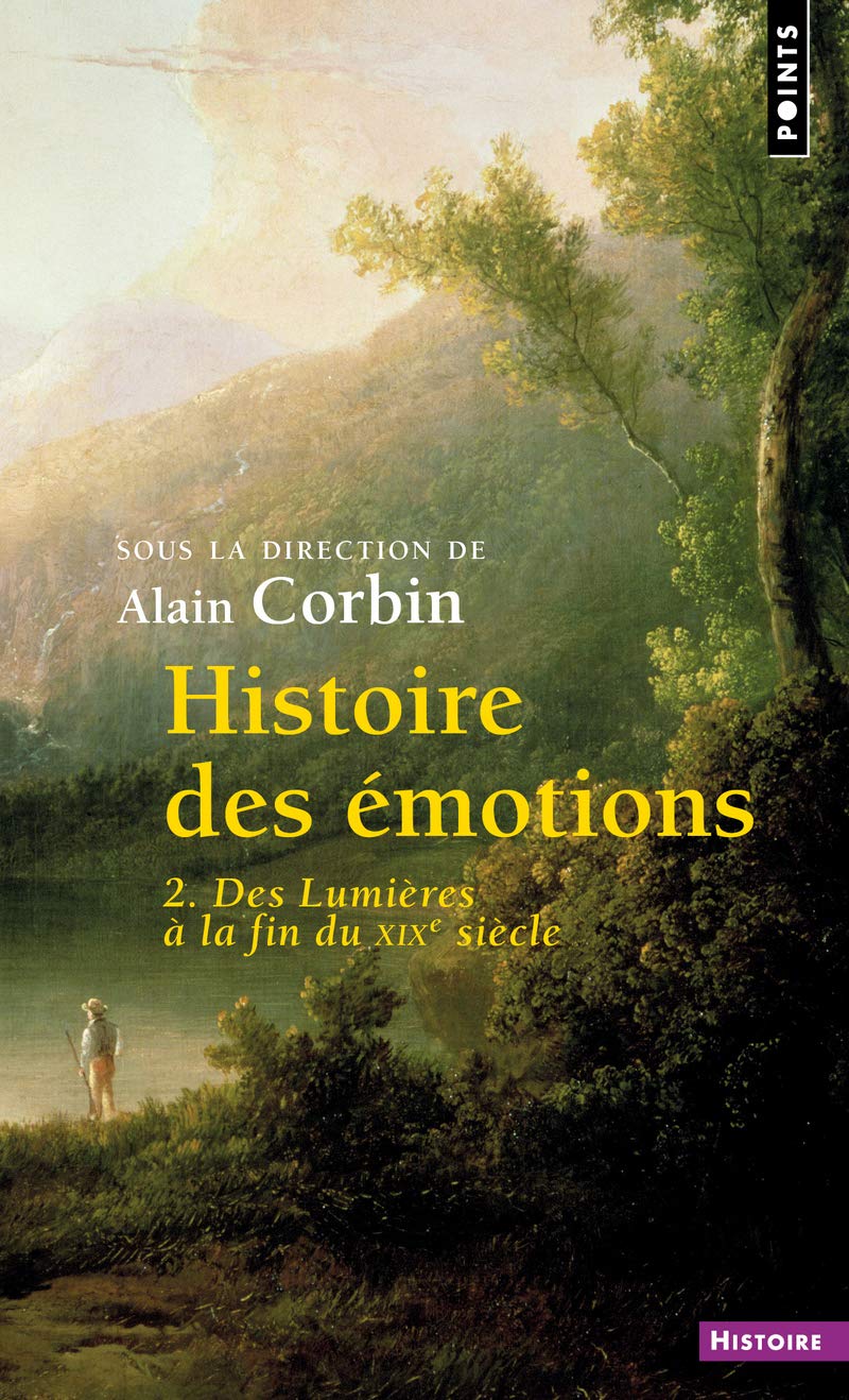 Histoire des émotions: vol. 2. Des Lumières à la fin du XIXe siècle (Pocket Book)