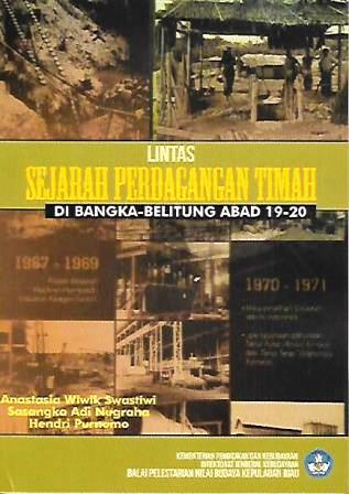 Lintas Sejarah Perdagangan Timah di Bangka-Belitung Abad 19-20