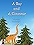 A Boy and a Dinosaur