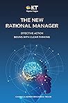 The New Rational Manager: Effective Action Begins With Clear Thinking