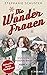 Wünsche werden wahr (Die Wunderfrauen #4)