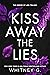 Kiss Away the Lies by Whitney G. Kiss Away the Lies by Whitney G.