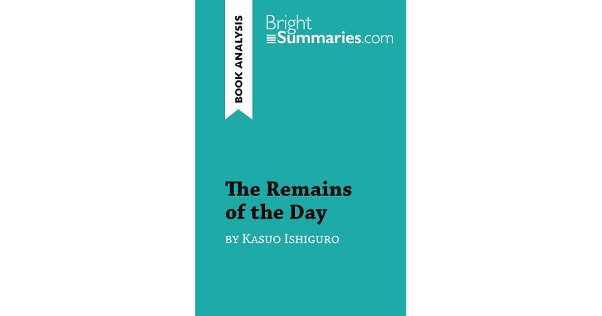 The Remains of the Day by Kazuo Ishiguro (Book Analysis) Detailed Summary, Analysis and Reading The Remains of the Day by Kazuo Ishiguro (Book Analysis) Detailed Summary, Analysis and Reading