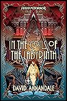 In the Coils of the Labyrinth by David Annandale