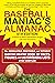 The Baseball Maniac's Almanac - 6th Edition: The Absolutely, Positively, and Without Question Greatest Book of Facts, Figures, and Astonishing Lists Ever Compiled