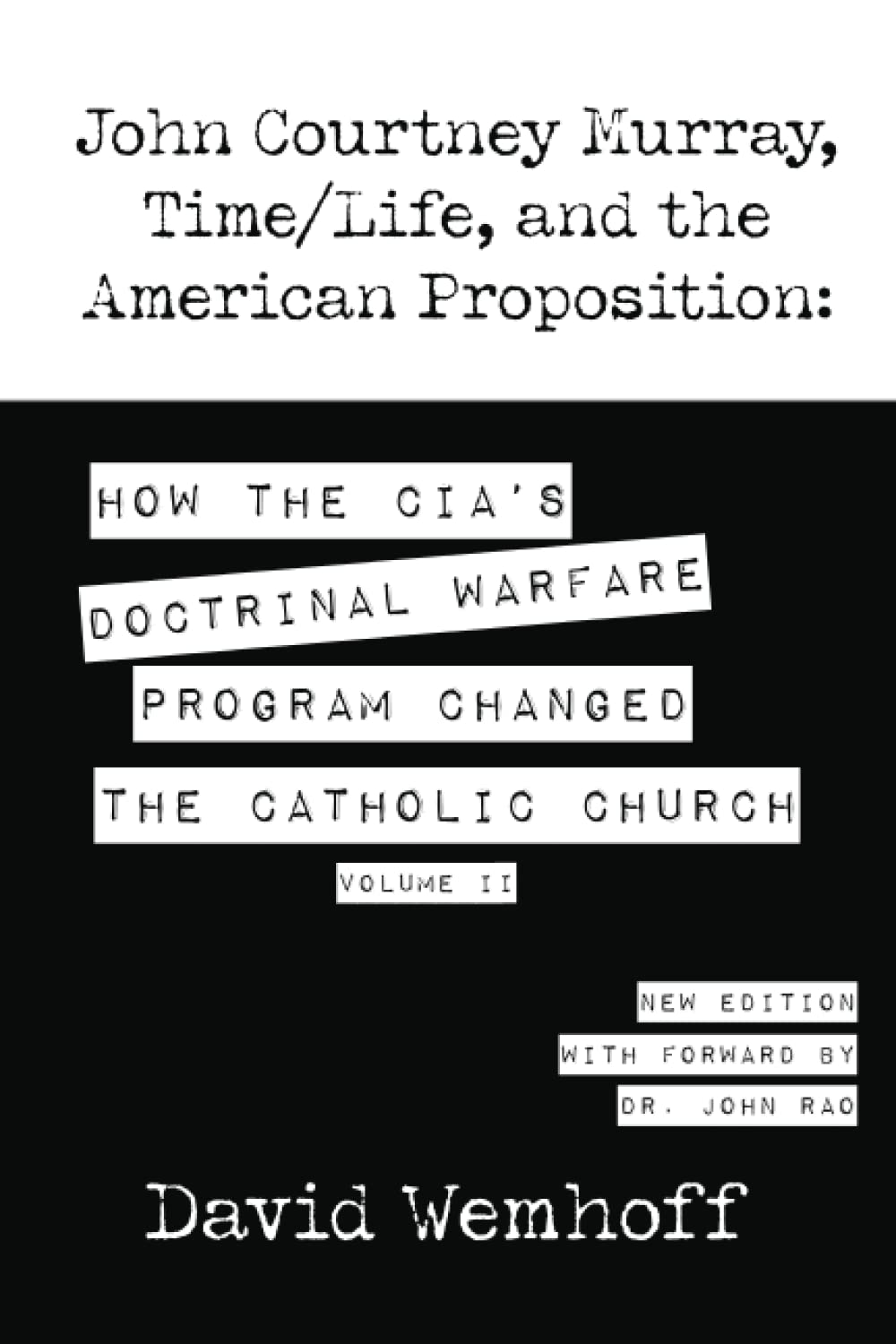 John Courtney Murray, Time/Life and the American Proposition: How the CIA's Doctrinal Warfare Program Changed the Catholic Church Volume II (Paperback)
