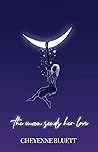 The Moon Sends He...