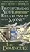 Transforming Your Relationship With Money: The Nine-Step Program for Achieving Financial Integrity, Intelligence, and Independence
