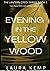 Evening in the Yellow Wood ...