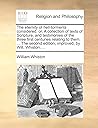 The Eternity of Hell-Torments Considered: Or, a Collection of Texts of Scripture, and Testimonies of the Three First Centuries Relating to Them. ... the Second Edition, Improved, by Will. Whiston, ...