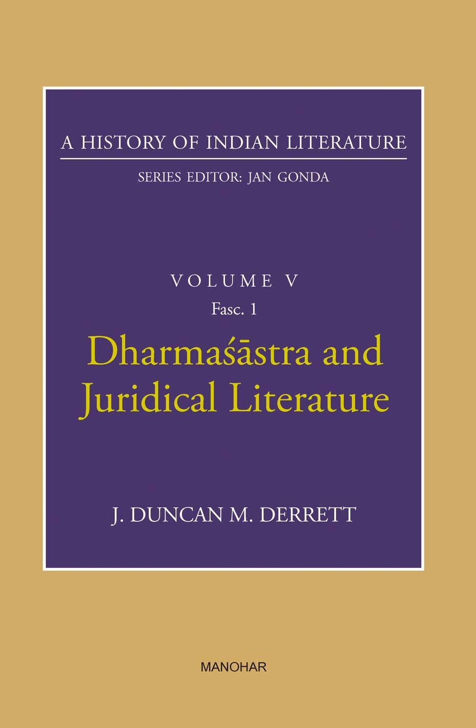 Dharmasastra and Juridical Literature: A History of Indian Literature, Volume 5, Fasc. 1 (Unknown Binding)