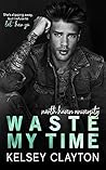 Book cover for Waste My Time (North Haven University)